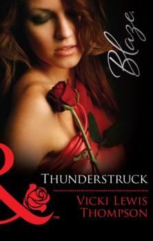 Скачать Thunderstruck - Vicki Lewis Thompson