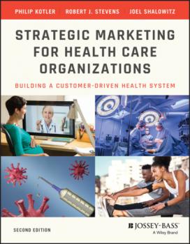 Скачать Strategic Marketing For Health Care Organizations - Philip Kotler