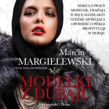 Скачать Modelki z Dubaju - Marcin Margielewski