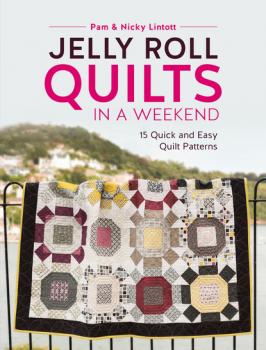 Скачать Jelly Roll Quilts in a Weekend - Pam  Lintott