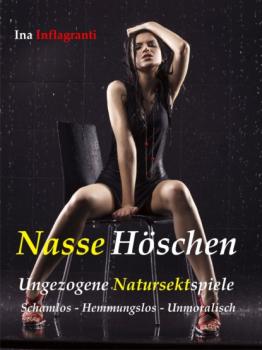 Скачать Nasse Höschen - Ina Inflagranti