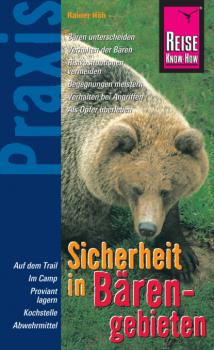 Скачать Reise Know-How Praxis: Sicherheit in Bärengebieten: Mit vielen praxisnahen Tipps und Informationen - Rainer Höh