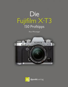 Скачать Die Fujifilm X-T3 - Rico Pfirstinger