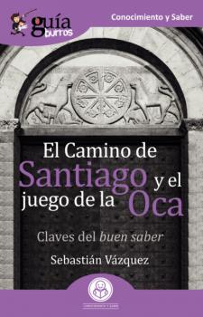 Скачать GuíaBurros El Camino de Santiago y el juego de la Oca - Sebastián Vázquez