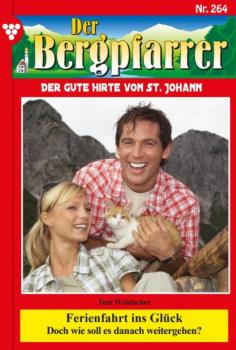 Скачать Der Bergpfarrer 264 – Heimatroman - Toni Waidacher