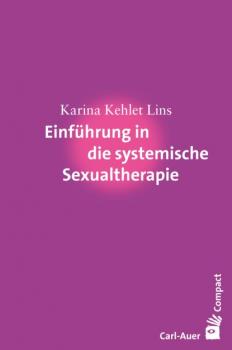 Скачать Einführung in die systemische Sexualtherapie - Karina Kehlet Lins