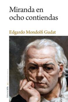 Скачать Miranda en ocho contiendas - Edgardo Mondolfi Gudat
