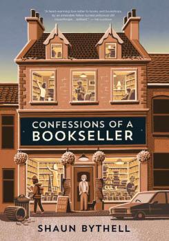 Скачать Confessions of a Bookseller - Shaun Bythell