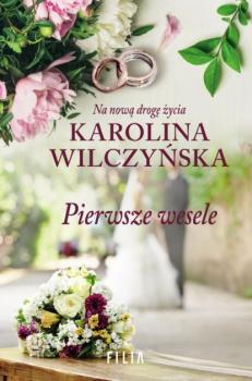 Скачать Pierwsze wesele - Karolina Wilczyńska