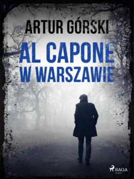 Скачать Al Capone w Warszawie - Artur Górski