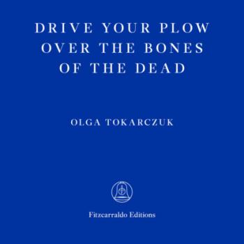 Скачать Drive Your Plow Over the Bones of the Dead (Unabridged) - Ольга Токарчук