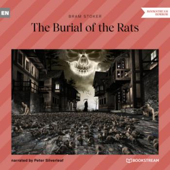Скачать The Burial of the Rats (Unabridged) - Bram Stoker