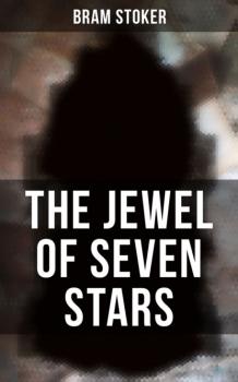Скачать The Jewel of Seven Stars - Bram Stoker