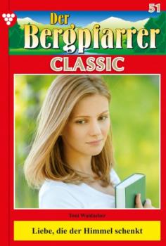 Скачать Der Bergpfarrer Classic 51 – Heimatroman - Toni Waidacher