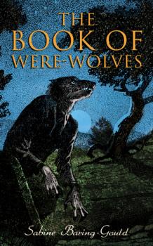Скачать The Book of Were-Wolves - Baring-Gould Sabine