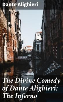 Скачать The Divine Comedy of Dante Alighieri: The Inferno - Dante Alighieri
