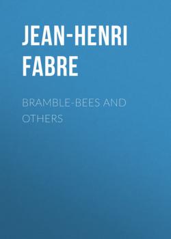 Скачать Bramble-Bees and Others - Fabre Jean-Henri