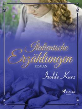 Скачать Italienische Erzählungen - Isolde Kurz