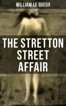 Скачать The Stretton Street Affair - William Le Queux
