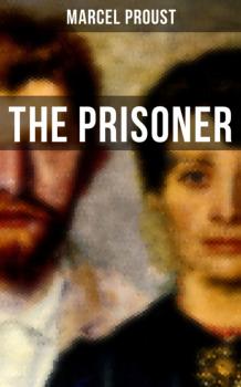 Скачать The Prisoner - Marcel Proust