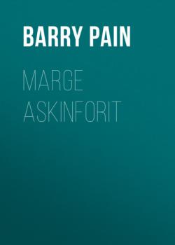 Скачать Marge Askinforit - Barry Pain