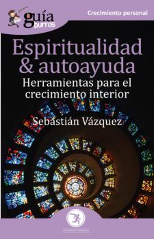 Скачать GuíaBurros Espiritualidad y autoayuda - Sebastián Vázquez