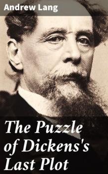 Скачать The Puzzle of Dickens's Last Plot - Andrew Lang
