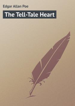 Скачать The Tell-Tale Heart - Edgar Allan Poe