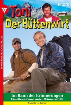 Скачать Toni der Hüttenwirt 270 – Heimatroman - Friederike von Buchner