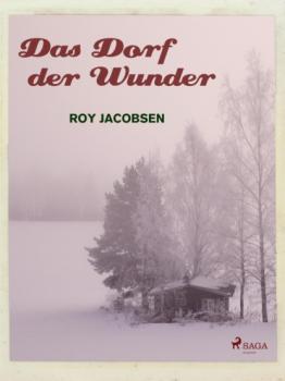 Скачать Das Dorf der Wunder - Roy Jacobsen