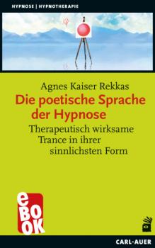 Скачать Die poetische Sprache der Hypnose - Agnes Kaiser Rekkas