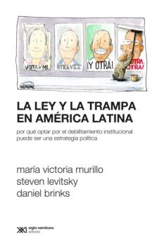 Скачать La ley y la trampa en América Latina - Steven Levitsky