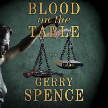 Скачать Blood on the Table (Unabridged) - Gerry Spence