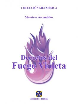 Скачать Decretos del Fuego Violeta - Maestros Ascendidos