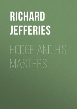 Скачать Hodge and His Masters - Richard  Jefferies