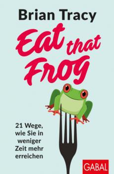 Скачать Eat that Frog - Brian Tracy
