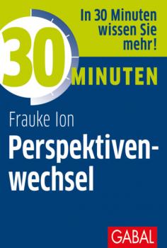 Скачать 30 Minuten Perspektivenwechsel - Frauke Ion
