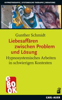 Скачать Liebesaffären zwischen Problem und Lösung - Gunther Schmidt