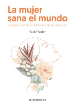 Скачать La mujer sana el mundo - Pablo Pastor