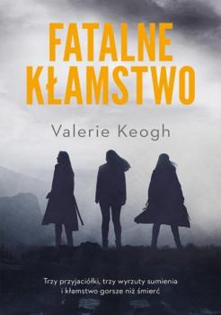 Скачать Fatalne kłamstwo - Valerie Keogh
