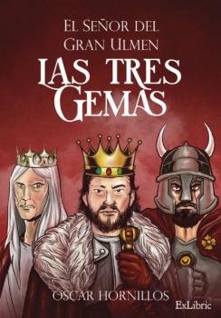 Скачать El Señor del Gran Ulmen. Las tres gemas - Óscar Hornillos Gómez-Recuero