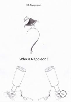 Скачать Who is Napoleon - Евгений Валентинович Подолянский