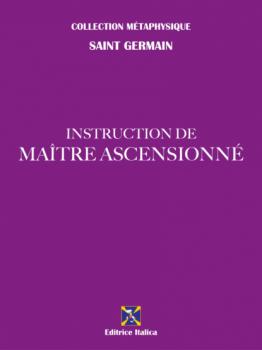 Скачать Instruction de Maître Ascensionné - Saint Germain