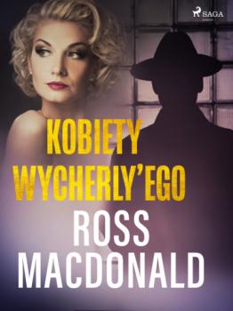 Скачать Kobiety Wycherly’ego - Ross  MacDonald