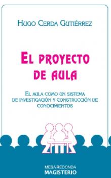 Скачать El proyecto de Aula - Hugo Cerda Gutiérrez