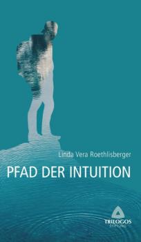 Скачать 2 Der Pfad der Intuition - Linda Vera Roethlisberger