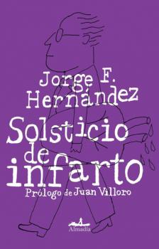 Скачать Solsticio de infarto - Jorge F. Hernández