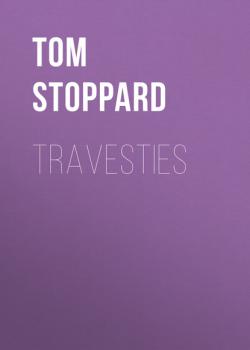 Скачать Travesties - Tom  Stoppard