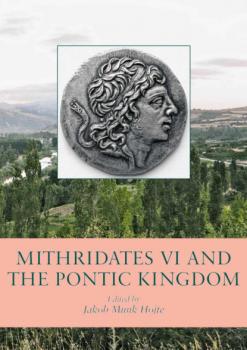 Скачать Mithridates VI and the Pontic Kingdom - Группа авторов
