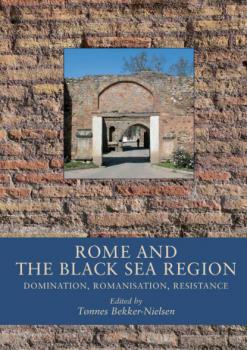 Скачать Rome and the Black Sea Region - Группа авторов